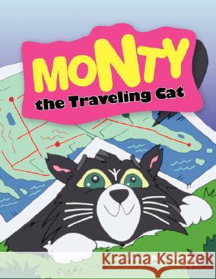 Monty the Traveling Cat B. J. Moesner 9781436311540 Xlibris Corporation