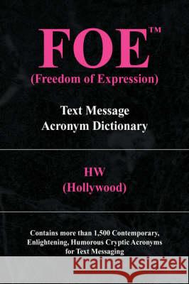 Foe (Freedom of Expression) (Hollywood) H 9781436328630 Xlibris Corporation