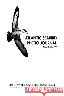 Atlantic Seabird Photo Journal Alan Brady 9781436393188 Xlibris Corporation