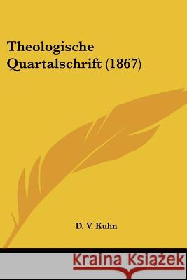 Theologische Quartalschrift (1867) D. V. Kuhn 9781437349818 