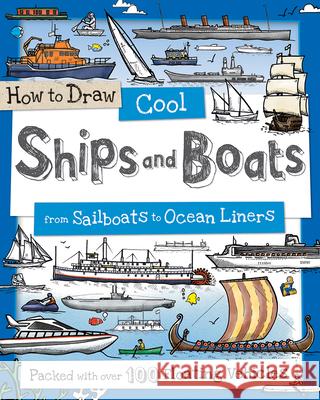 How to Draw Cool Ships and Boats: From Sailboats to Ocean Liners Fiona Gowen 9781438010564 Barron's Educational Series