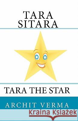 Tara Sitara: Tara the Star Archit Verma 9781438263564 Createspace