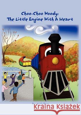 Choo-Choo Woody: The Little Engine With a Heart Fallon, A. J. 9781439202265 Booksurge Publishing