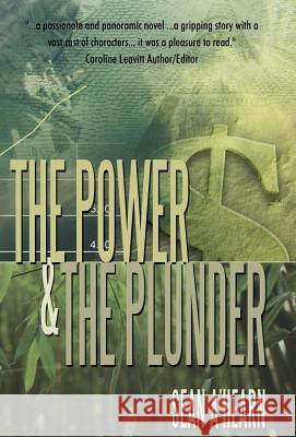 The Power and the Plunder: A Story of Courage and the Unbreakable Will of the Human Spirit A'Hearn, Sean 9781440144097 iUniverse.com