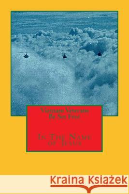 Vietnam Veterans Be Set Free In The Name Of Jesus Emerson, Minister Charles Lee 9781440490736 Createspace