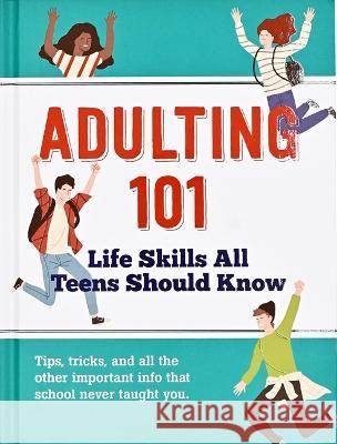 Adulting 101: Life Skills All Teens Should Know Hannah Beilenson 9781441340566 Peter Pauper Press