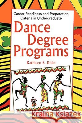 Dance Degree Programs Kathleen E. Klein 9781441501172 Xlibris Corporation