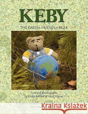 Keby the Earth-Friendly Bear Bartlett & Lind 9781441539892 Xlibris Corporation