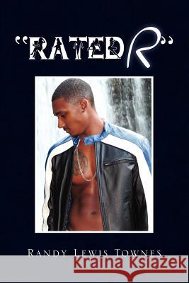 ''Rated R'' Randy Lewis Townes 9781441549020 Xlibris Corporation