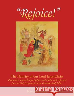 Rejoice: The Nativity of our Lord Jesus Christ Athanasiou, Maria 9781441558107 Xlibris Corporation