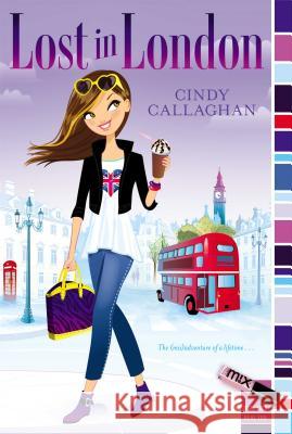 Lost in London Cindy Callaghan 9781442466531 Aladdin Paperbacks