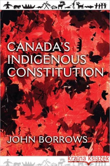 Canada's Indigenous Constitution John Borrows 9781442610385 University of Toronto Press