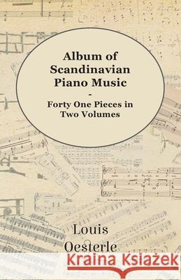 Album Of Scandinavian Piano Music - Forty One Pieces In Two Volumes Various 9781443761680 Mahomedan Press