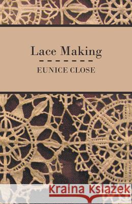 Lace Making Eunice Close 9781445511474 Lodge Press