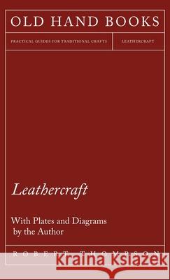 Leathercraft Robert Thompson 9781445512983 Read Books