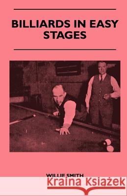 Billiards in Easy Stages Willie Smith 9781445525389 Brunton Press