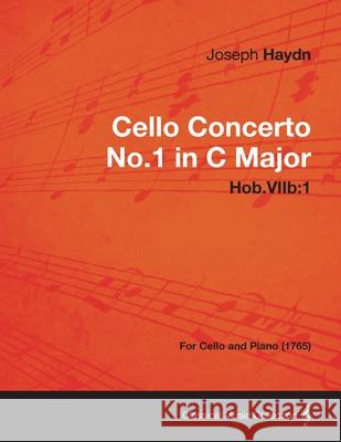Cello Concerto No.1 in C Major Hob.Viib: 1 - For Cello and Piano (1765) Joseph Haydn 9781447476290 Carpenter Press