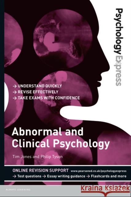 Psychology Express: Abnormal and Clinical Psychology: (Undergraduate Revision Guide) Philip Tyson 9781447921646 Pearson Education Limited