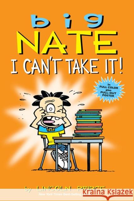 Big Nate: I Can't Take It! Lincoln Peirce 9781449429379 Andrews McMeel Publishing