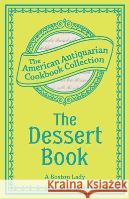 The Dessert Book A Boston Lady 9781449455064 Andrews McMeel Publishing, LLC