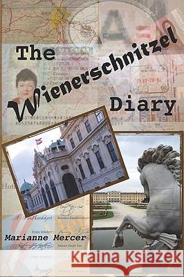 The Wienerschnitzel Diary Marianne Mercer Sandra Rew 9781449529390 Createspace