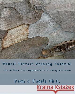 Pencil Potrait Drawing Tutorial Remi C. Engel 9781449950859 Createspace