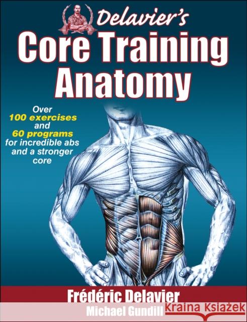 Delavier's Core Training Anatomy Frederic Delavier 9781450413992 Human Kinetics Publishers