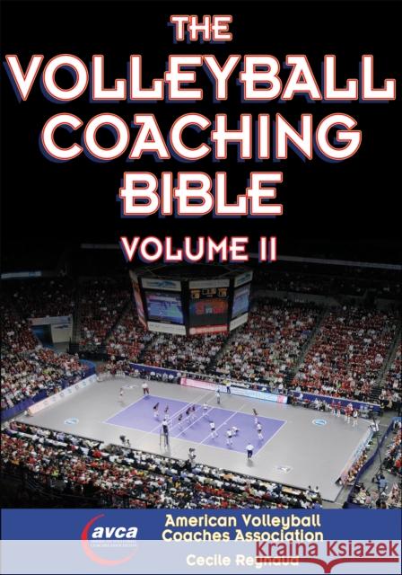 The Volleyball Coaching Bible, Vol. II: Volume 2 American Volleyball Coaches Association 9781450491983 Human Kinetics Publishers