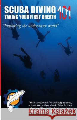 Scuba Diving 101: Taking Your First Breath! Jeff Holder 9781450545990 Createspace