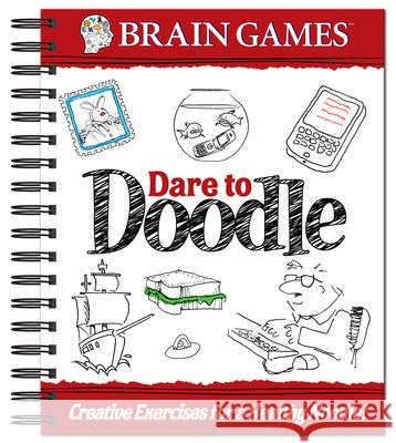 Brain Games - Dare to Doodle (Adult) Publications International Ltd, Brain Games 9781450804066 Publications International, Limited