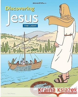 Discovering Jesus. The Light: Children's Bible Picanyol 9781451557183 Createspace