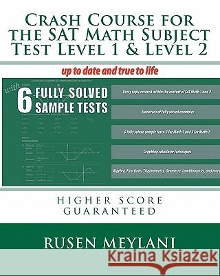 Crash Course for the SAT Math Subject Test Level 1 & Level 2: higher score guaranteed Meylani, Rusen 9781451586671 Createspace