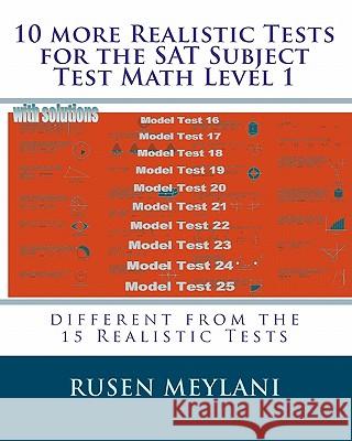 10 more Realistic Tests for the SAT Subject Test Math Level 1: different from the 15 Realistic Tests Meylani, Rusen 9781451596670 Createspace
