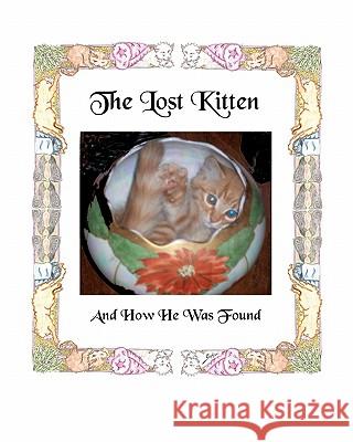 The Lost Kitten And How He Was Found Harris, Daniel C. 9781452844633 Createspace