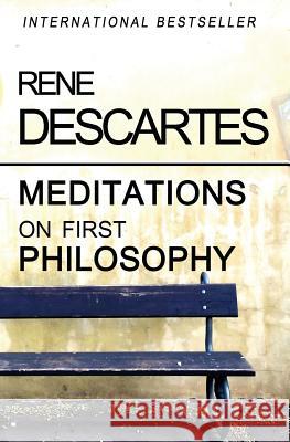 Meditations on First Philosophy Rene Descartes 9781453611920 Createspace
