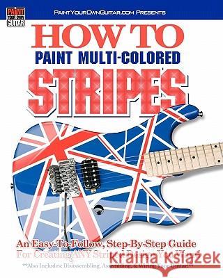 HOW TO Paint Multi-Colored Stripes! Gleneicki, John 9781453663349 Createspace