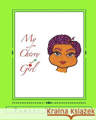 My Cherry Girl: Farley Mariposa Farley Mariposa 9781453724644 Createspace