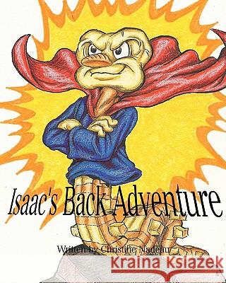 Isaac's Back Adventure Christine Nadeau 9781453802496 Createspace