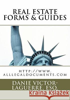 Real Estate Forms & Guides: Real Estate Forms & Guides. Esq Danie Victor Laguerre 9781453895429 Createspace