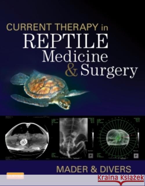 Current Therapy in Reptile Medicine & Surgery Mader, Douglas R. 9781455708932 W.B. Saunders Company