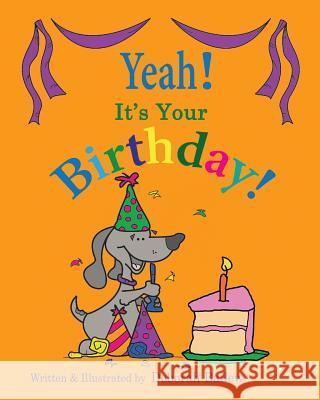 Yeah, It's Your birthday! Ballew, Deborah 9781456301651 Createspace
