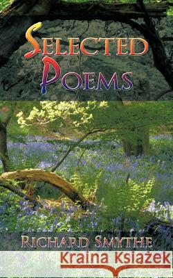 Selected Poems Richard Smythe 9781456788650 Authorhouse
