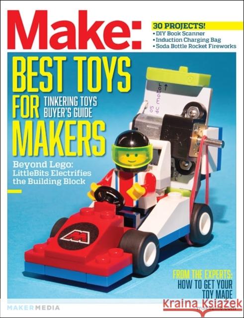 Make: Technology on Your Time, Volume 41: Tinkering Toys Frauenfelder, Mark 9781457183843 John Wiley & Sons