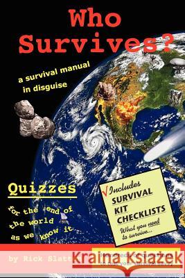 Who Survives?: A Survival Manual in Disguise Rick Slatton 9781461051688 Createspace