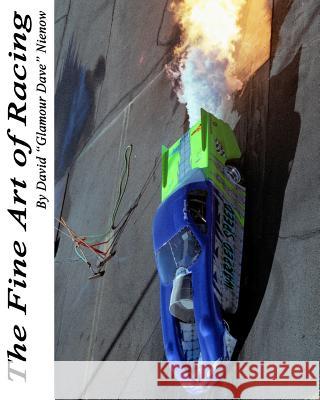 The Fine Art of Racing: Burn Outs David M. Nienow 9781461168430 Createspace