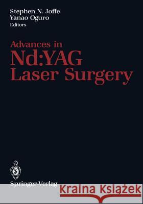 Advances in Nd: Yag Laser Surgery Joffe, Stephen N. 9781461283225 Springer