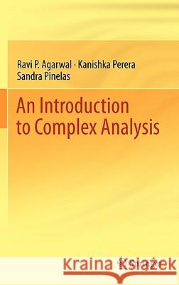 An Introduction to Complex Analysis Ravi P. Agarwal Kanishka Perera Sandra Pinelas 9781461401940 Springer