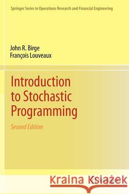 Introduction to Stochastic Programming John R Birge 9781461402367 0