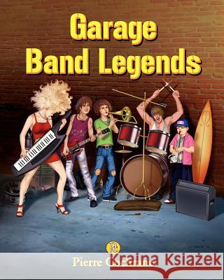 Garage Band Legends: Loud, proud and rocking Cochrane, Pierre 9781463691028 Createspace
