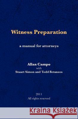 Witness Preparation: A manual for attorneys Simon, Stuart 9781463741662 Createspace